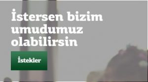 istersen-bizim-umudumuz-olabilirsin